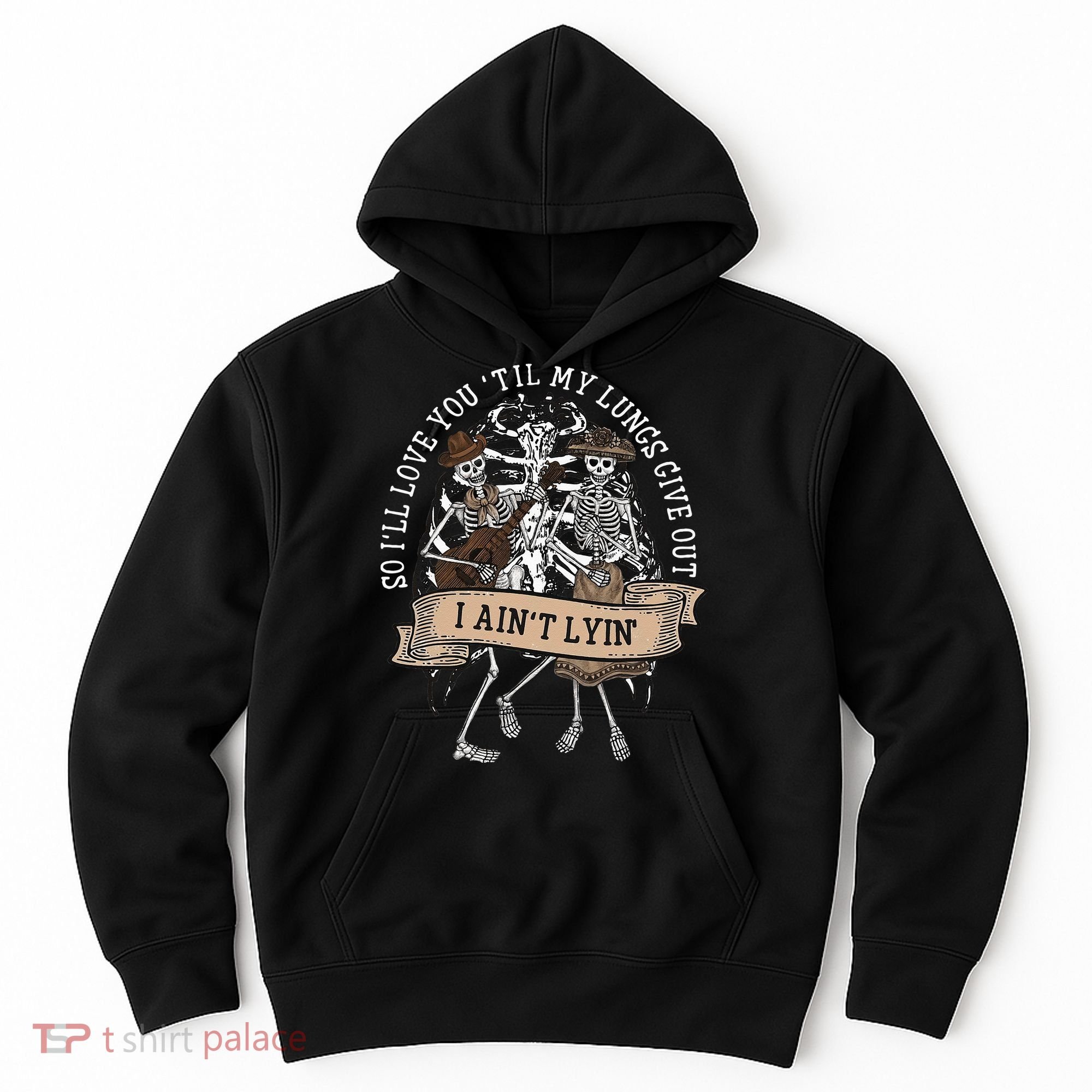 Ill Love You Till My Lungs Give Out A Aint Line Western Hoodie