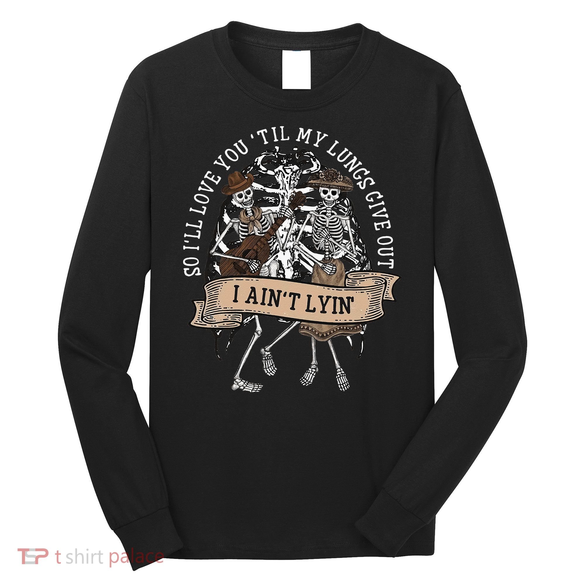 Ill Love You Till My Lungs Give Out A Aint Line Western Long Sleeve Shirt