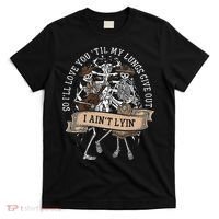 Ill Love You Till My Lungs Give Out A Aint Line Western T-Shirt thumb 0