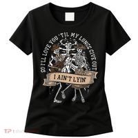 Ill Love You Till My Lungs Give Out A Aint Line Western Women's T-Shirt thumb 0