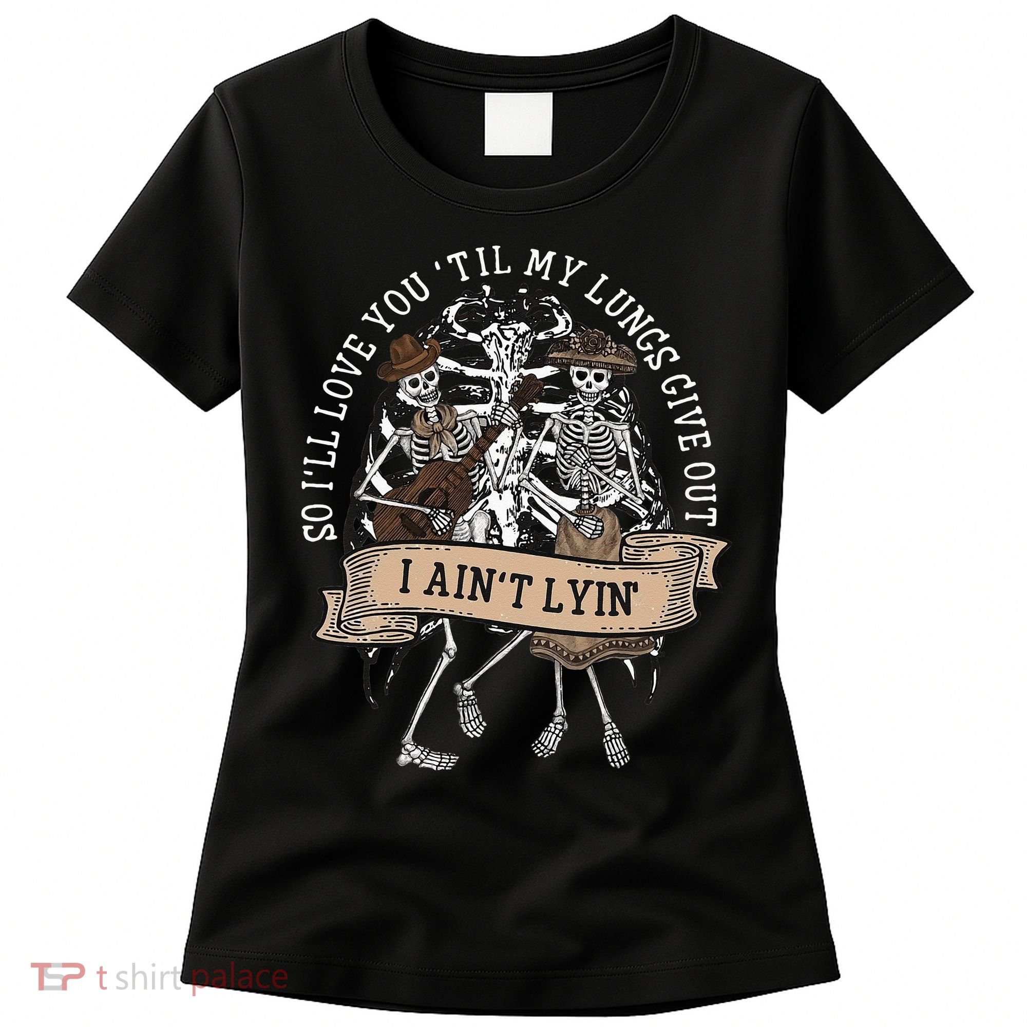 Ill Love You Till My Lungs Give Out A Aint Line Western Women's T-Shirt