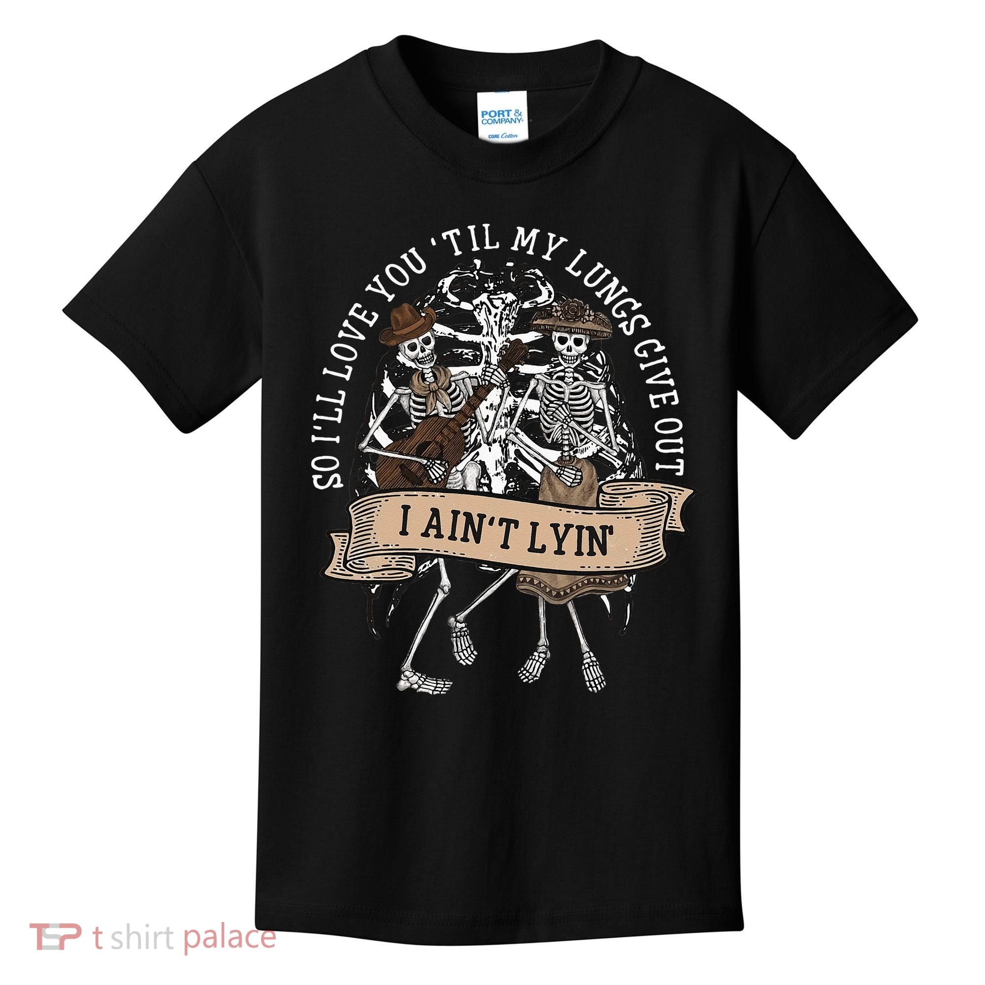 Ill Love You Till My Lungs Give Out A Aint Line Western Kids T-Shirt