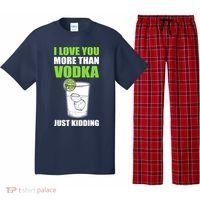 I Love You More Than Vodka Just Kidding Wodka Drink Lover Pajama Set thumb 0