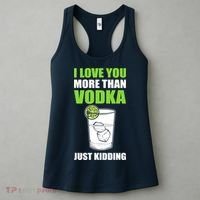 I Love You More Than Vodka Just Kidding Wodka Drink Lover Women's Tank Top thumb 3
