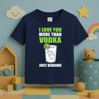I Love You More Than Vodka Just Kidding Wodka Drink Lover Toddler T-Shirt thumb 3