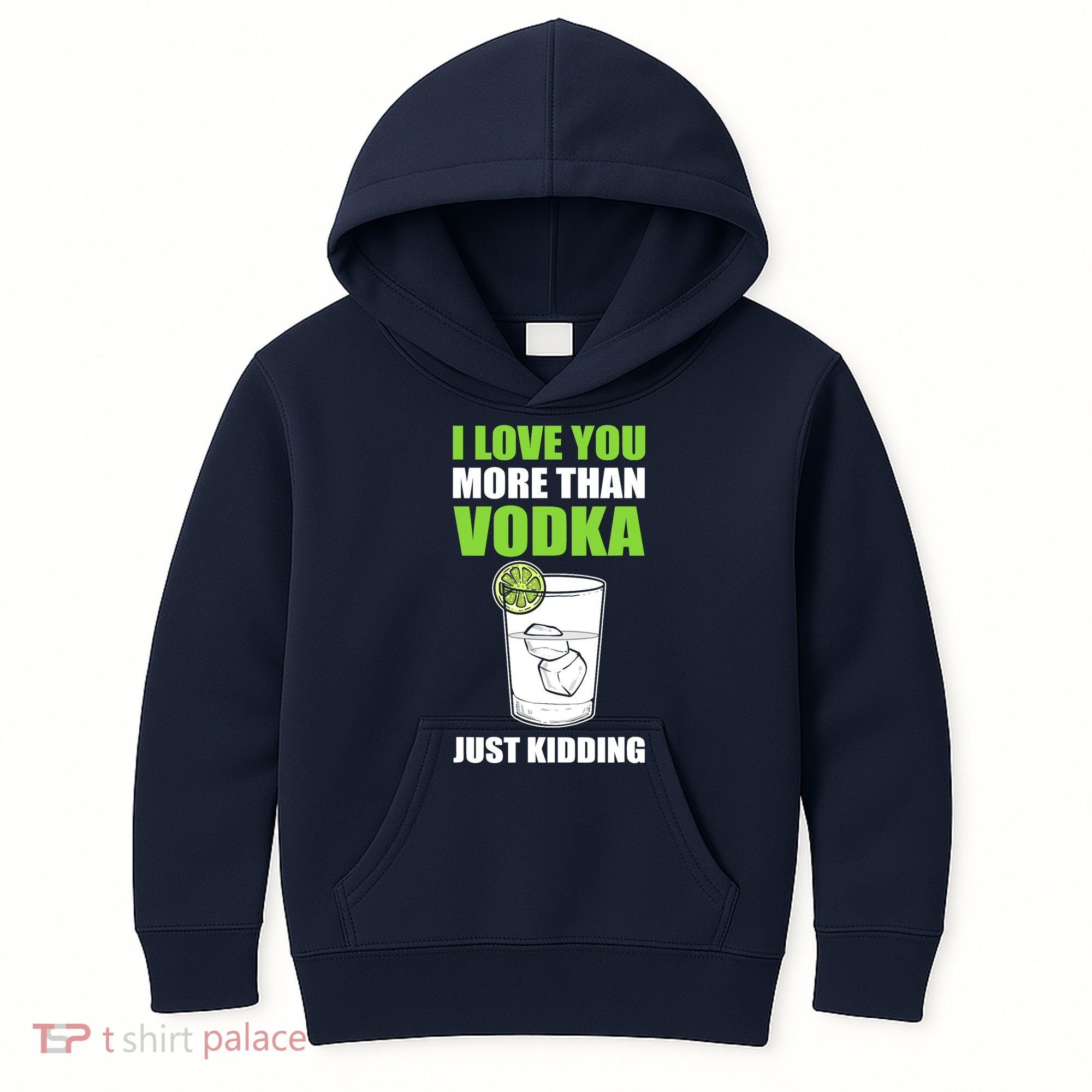 I Love You More Than Vodka Just Kidding Wodka Drink Lover Kids Hoodie