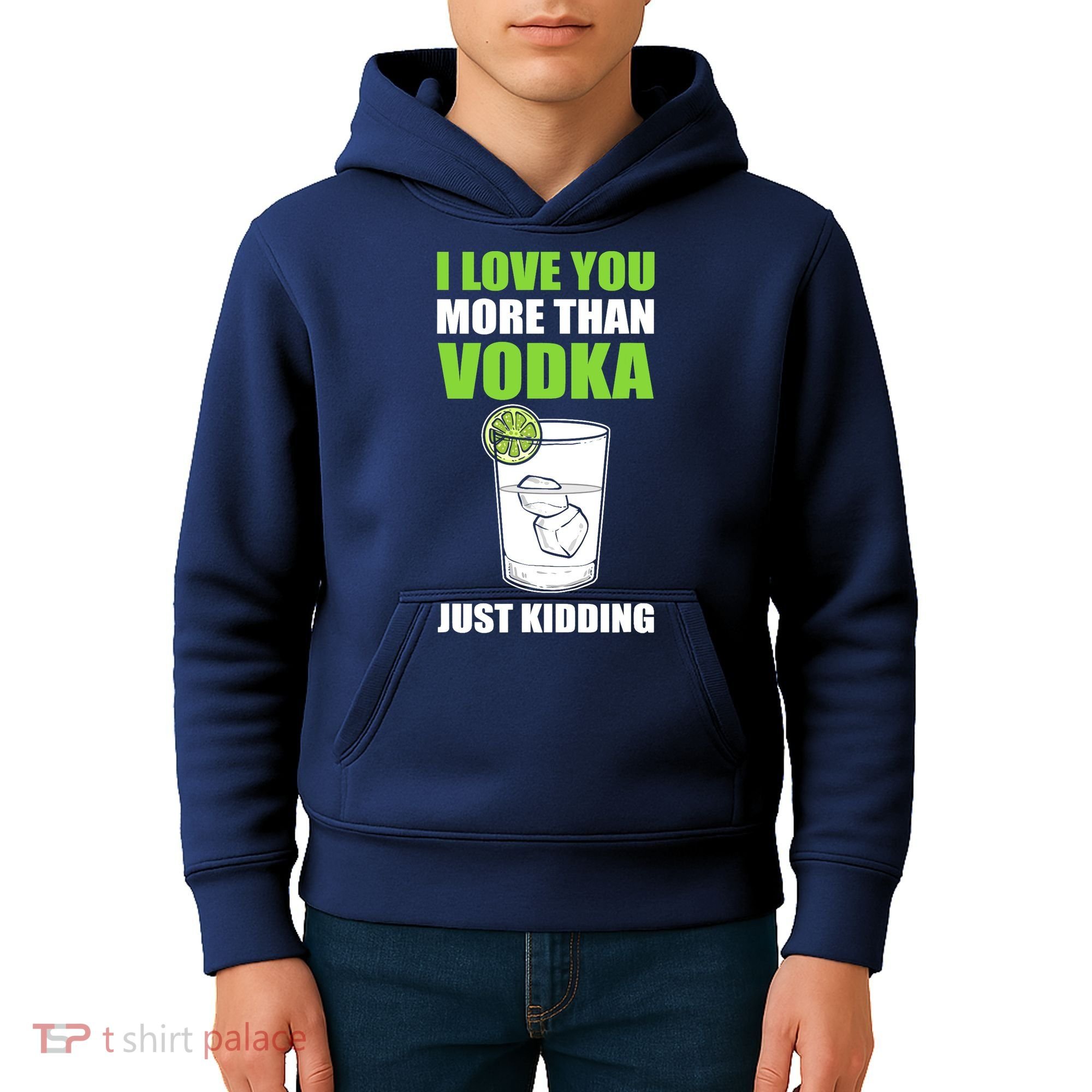 I Love You More Than Vodka Just Kidding Wodka Drink Lover Kids Hoodie