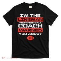 Im Lineman Your American Football Coach Warned Funny Sports T-Shirt thumb 0