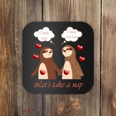 I Love You Let's Take A Nap Coaster