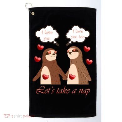 I Love You Let's Take A Nap Golf Towel