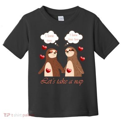 I Love You Let's Take A Nap Toddler T-Shirt