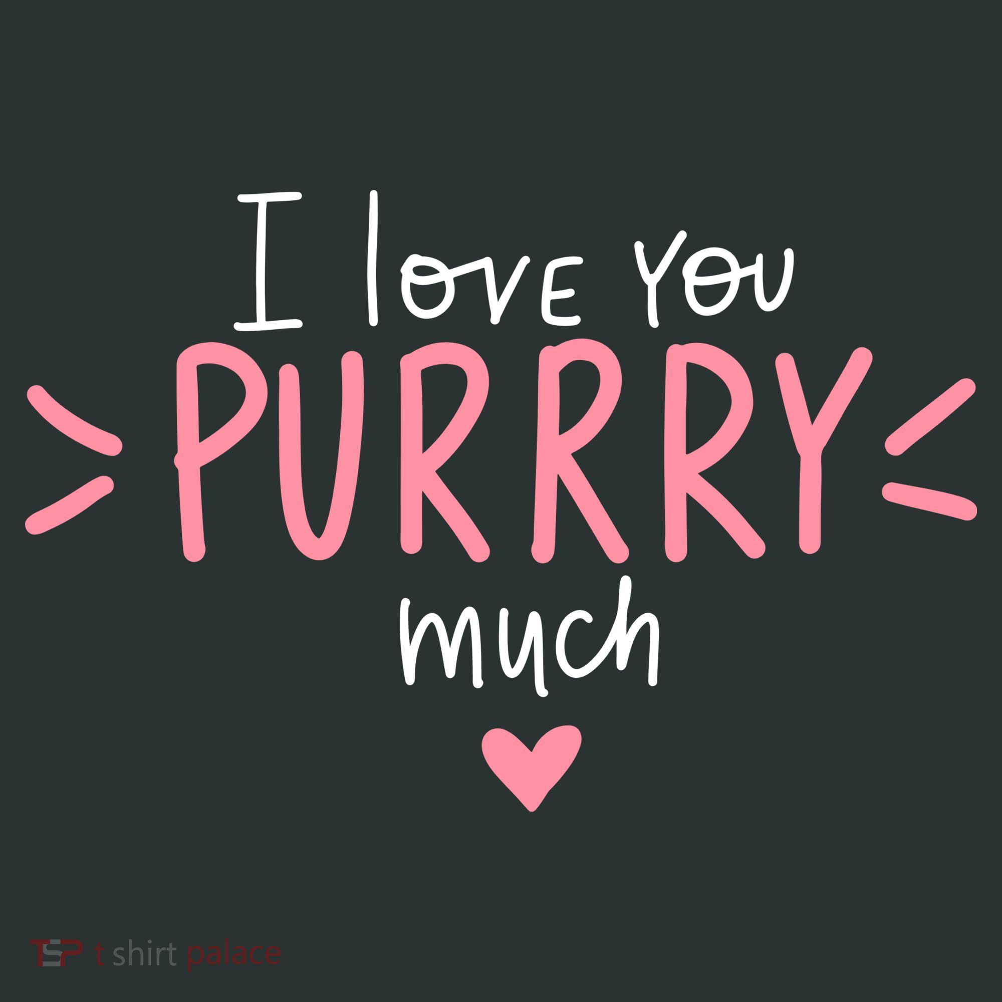 I Love You Purry Much Cute Gift Sweatshirt