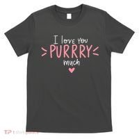 I Love You Purry Much Cute Gift T-Shirt thumb 0