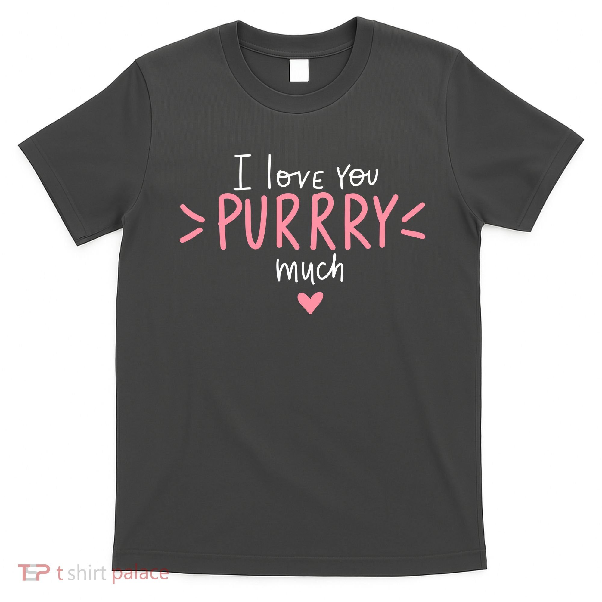 I Love You Purry Much Cute Gift T-Shirt