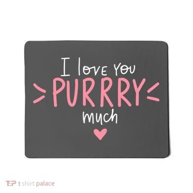 I Love You Purry Much Cute Gift Mousepad