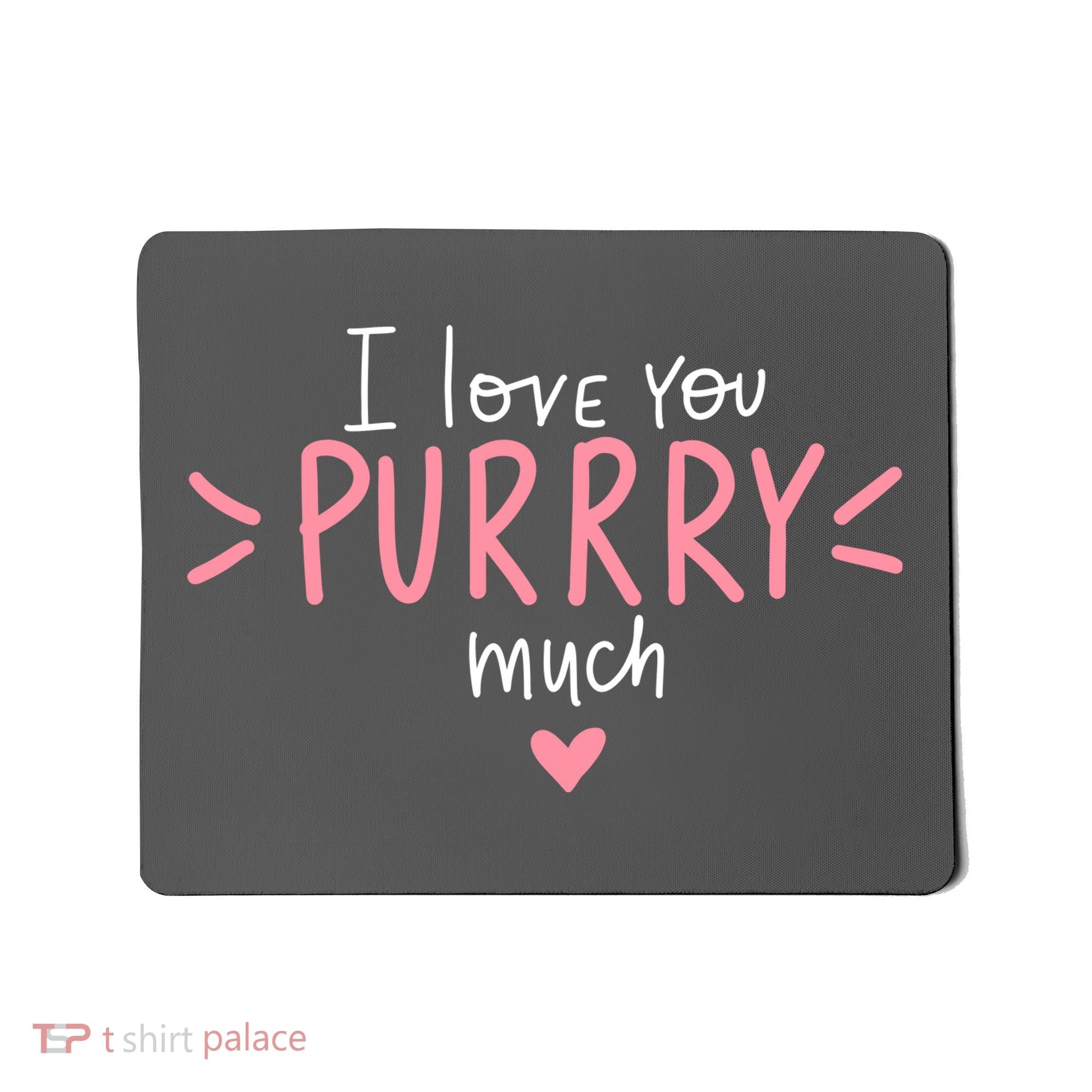 I Love You Purry Much Cute Gift Mousepad