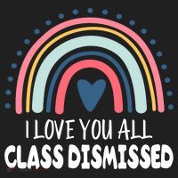 I Love You All Class Dismissed Teacher Gift Women's Sweatshirt thumb 2
