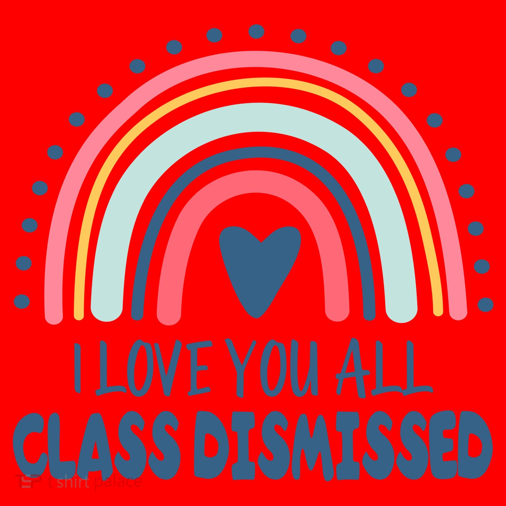 I Love You All Class Dismissed Teacher Gift Santa Hat