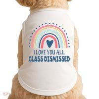 I Love You All Class Dismissed Teacher Gift Doggie Tank thumb 0