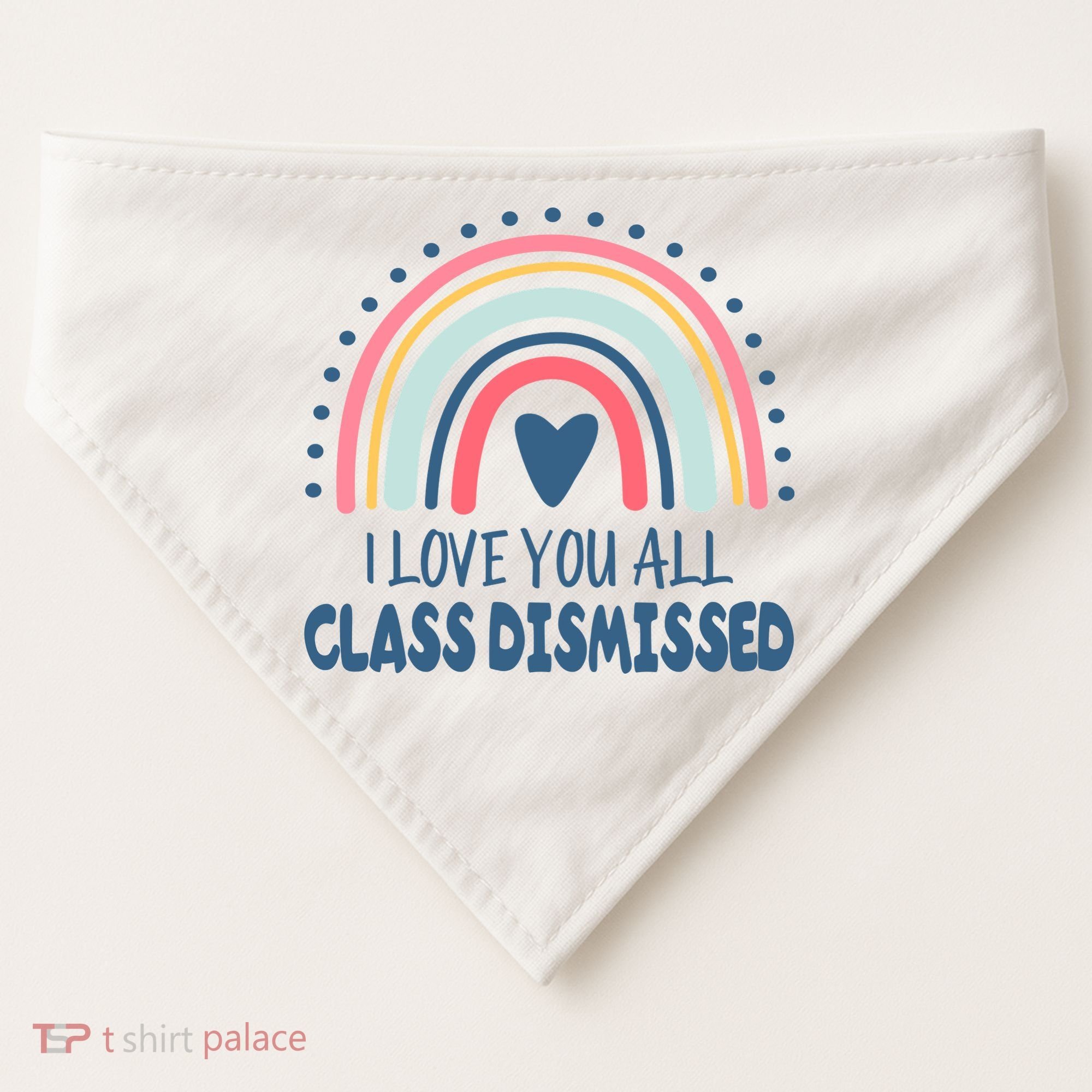I Love You All Class Dismissed Teacher Gift USA-Made Doggie Bandana