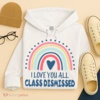 I Love You All Class Dismissed Teacher Gift Hoodie thumb 4