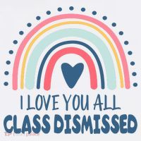 I Love You All Class Dismissed Teacher Gift Sweatshirt thumb 3