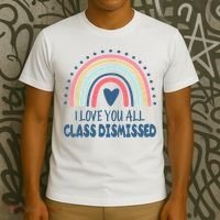 I Love You All Class Dismissed Teacher Gift T-Shirt thumb 3