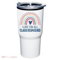 I Love You All Class Dismissed Teacher Gift Tumbler thumb 0