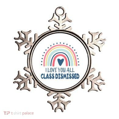 I Love You All Class Dismissed Teacher Gift Ornament