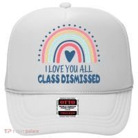 I Love You All Class Dismissed Teacher Gift Hat thumb 0