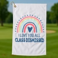 I Love You All Class Dismissed Teacher Gift Golf Towel thumb 1