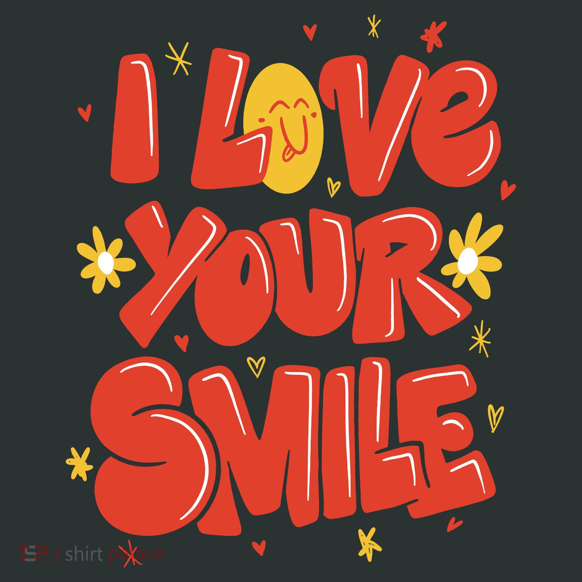 I Love Your Smile Happy Cute Gift T-Shirt