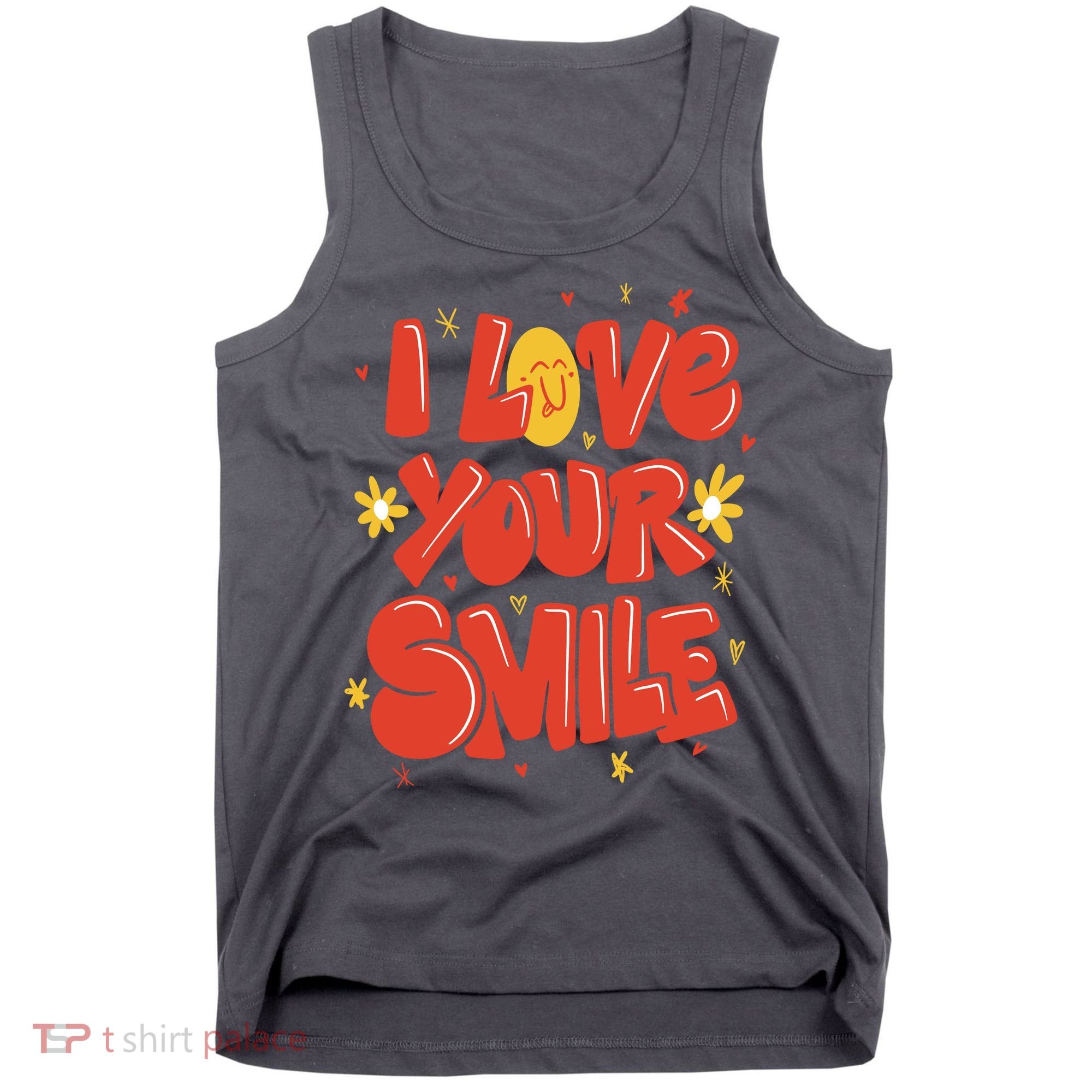 I Love Your Smile Happy Cute Gift Tank Top