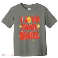 I Love Your Smile Happy Cute Gift Toddler T-Shirt thumb 0