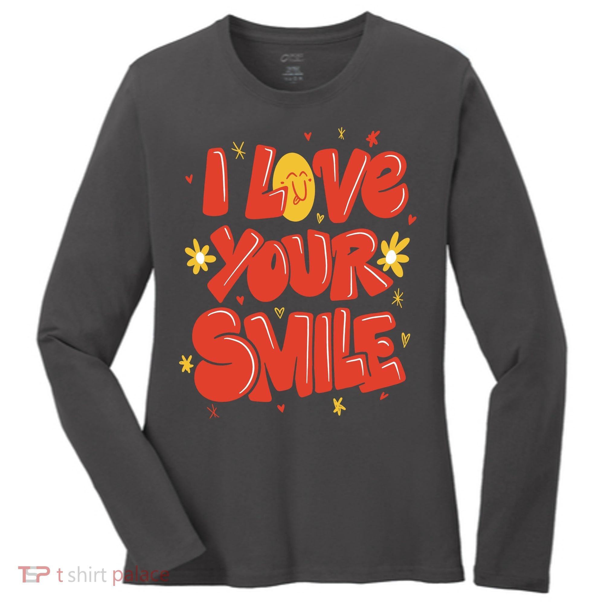 I Love Your Smile Happy Cute Gift Women's Long Sleeve Shirt