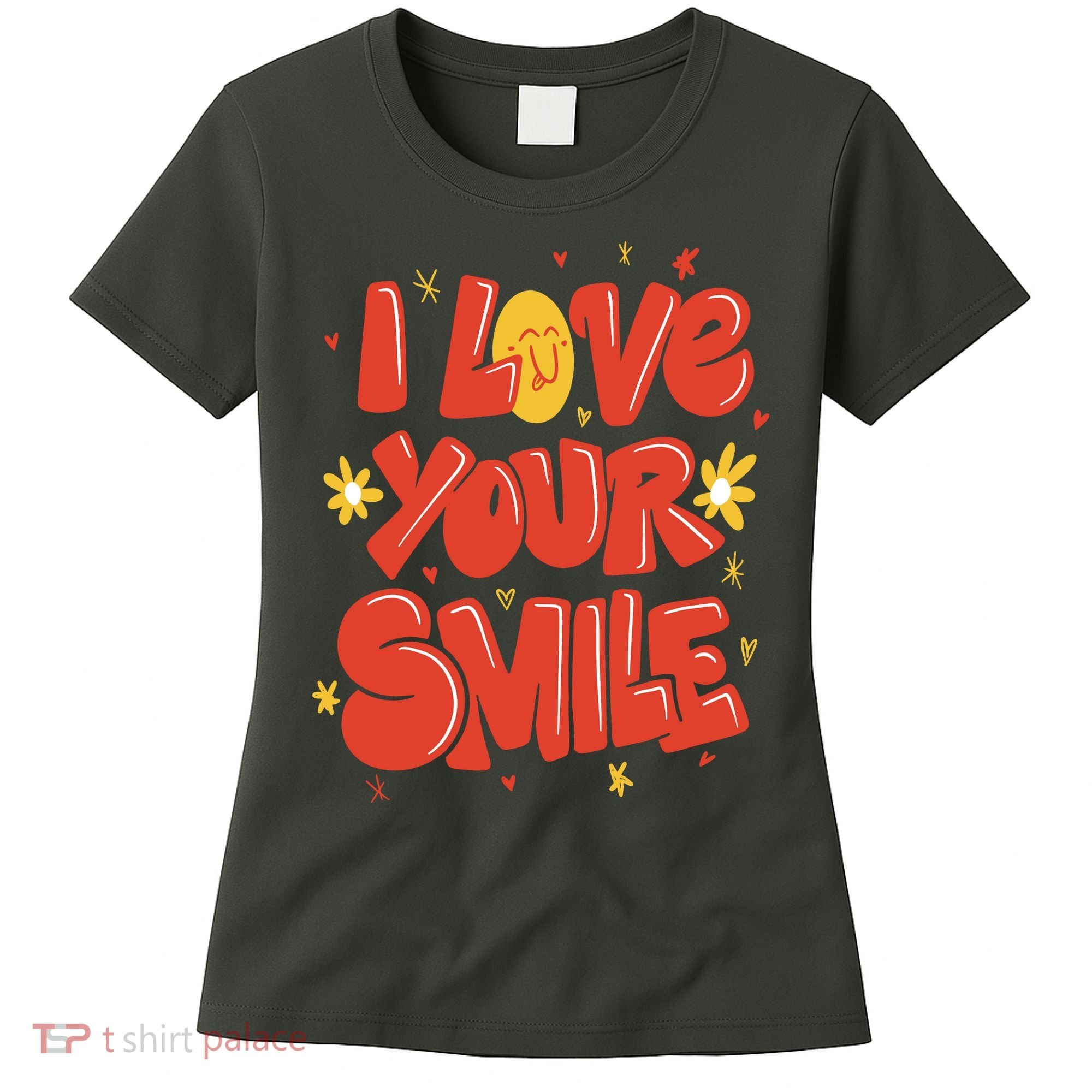 I Love Your Smile Happy Cute Gift Women's T-Shirt