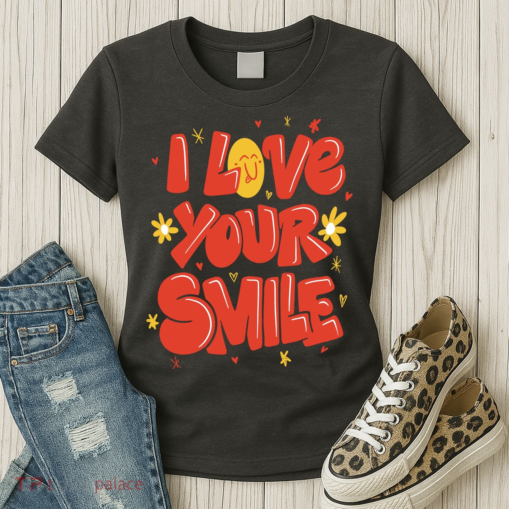 I Love Your Smile Happy Cute Gift Women's T-Shirt