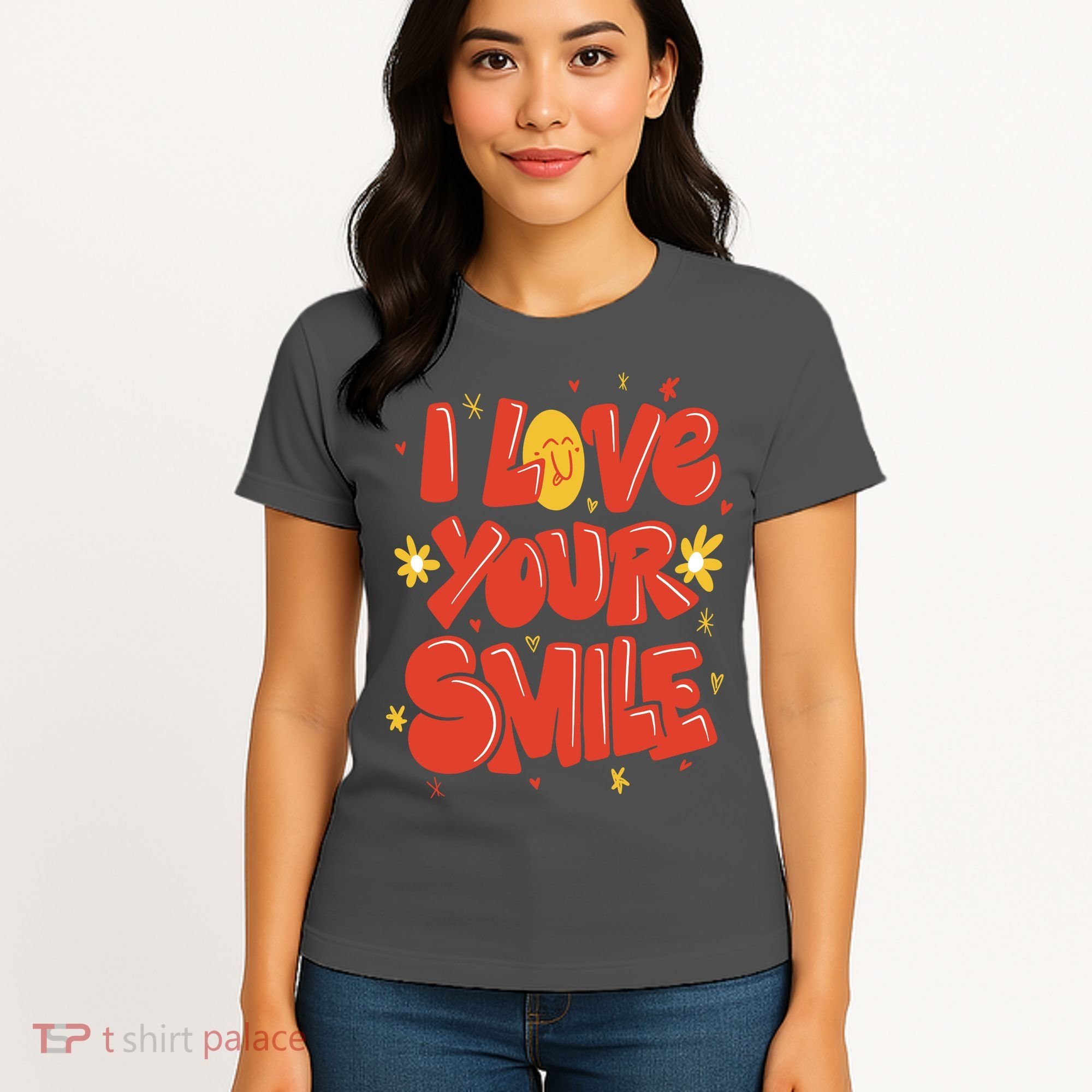 I Love Your Smile Happy Cute Gift Women's T-Shirt