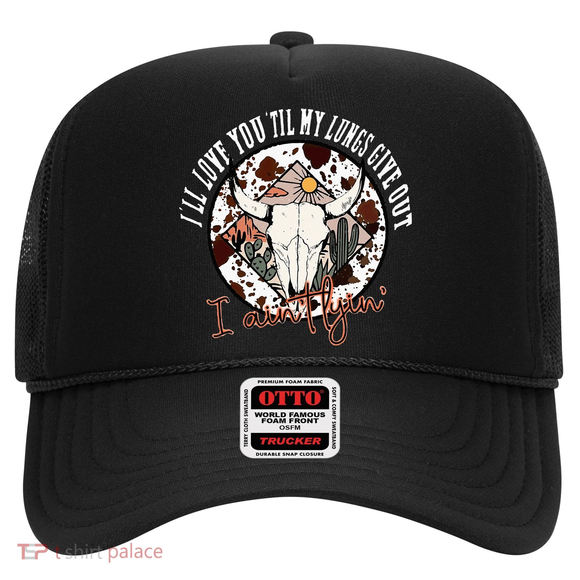 Ill Love You Till My Lungs Give Out A Aint Line Western Hat