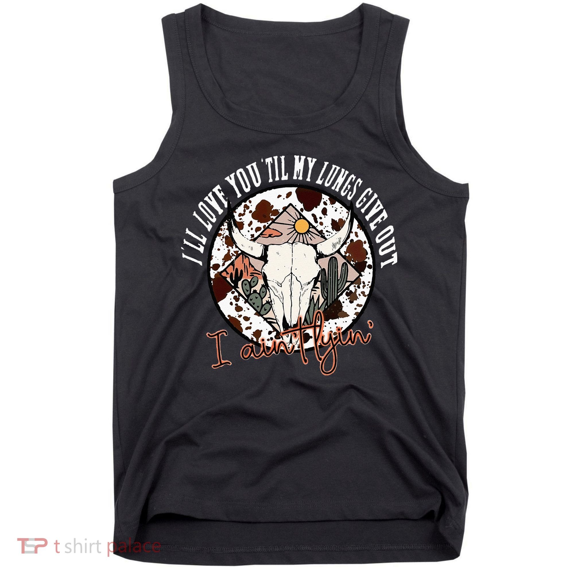 Ill Love You Till My Lungs Give Out A Aint Line Western Tank Top
