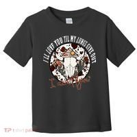 Ill Love You Till My Lungs Give Out A Aint Line Western Toddler T-Shirt thumb 0