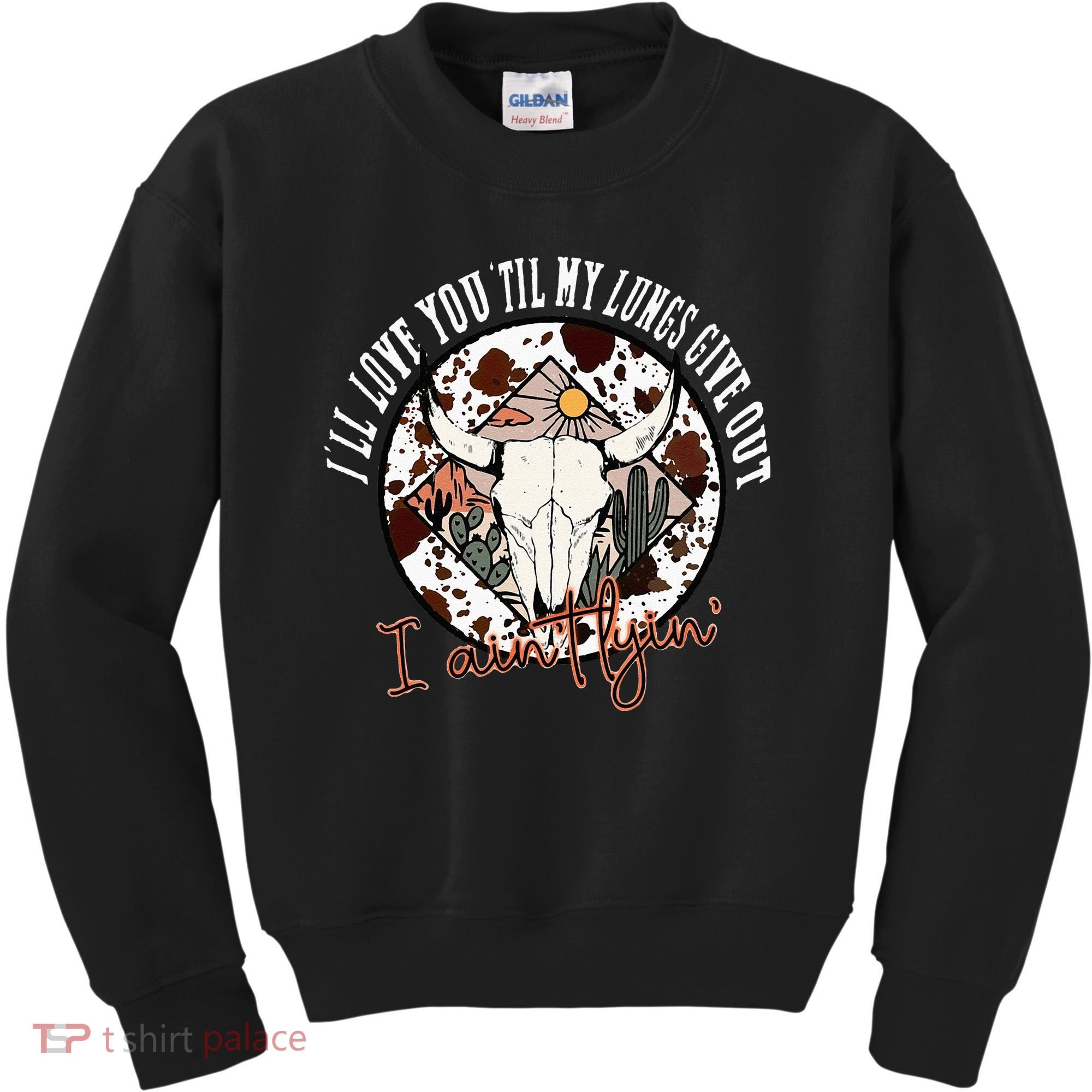 Ill Love You Till My Lungs Give Out A Aint Line Western Kids Sweatshirt
