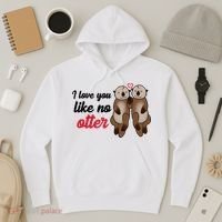 I Love You Like No Otter Cute Gift Hoodie thumb 3