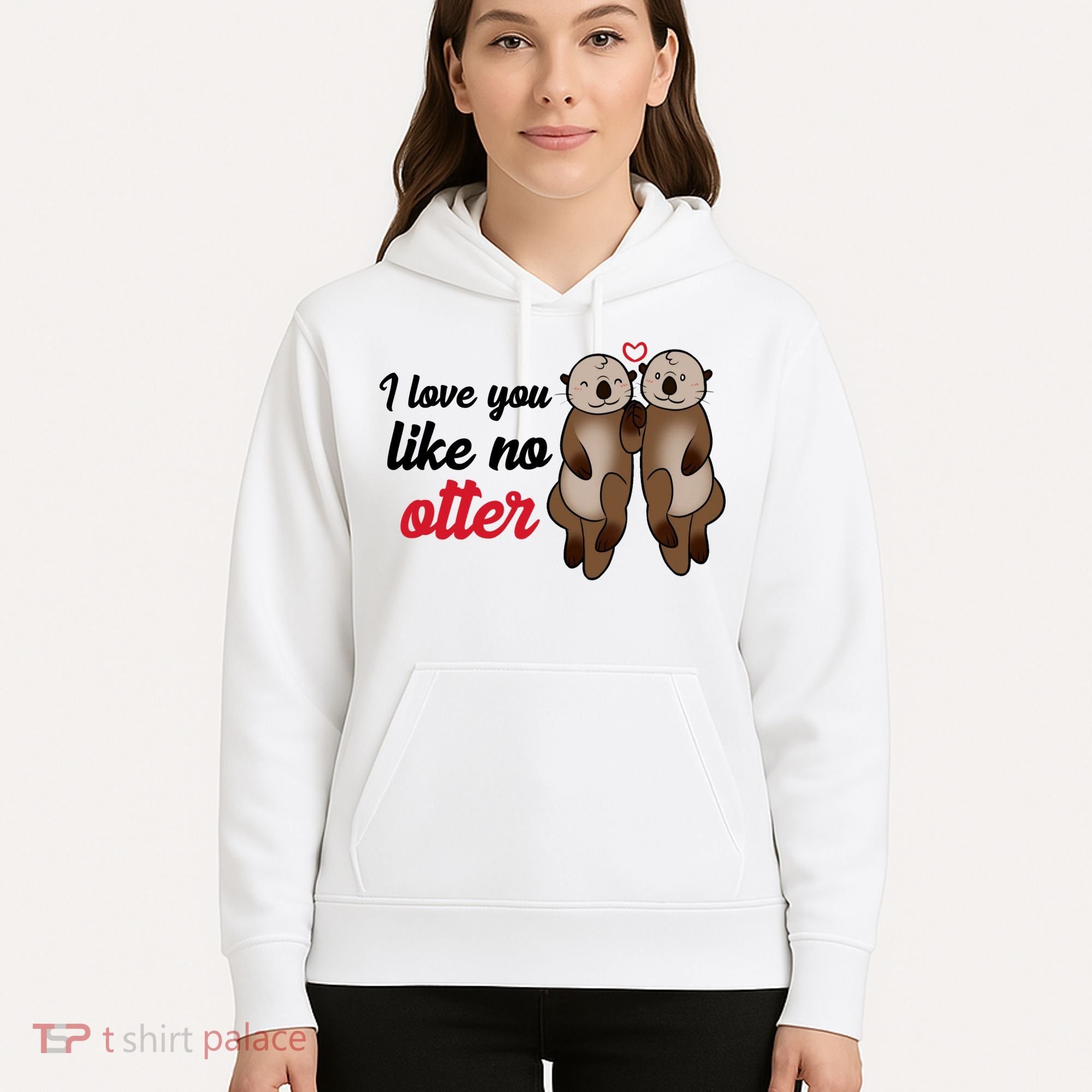 I Love You Like No Otter Cute Gift Hoodie