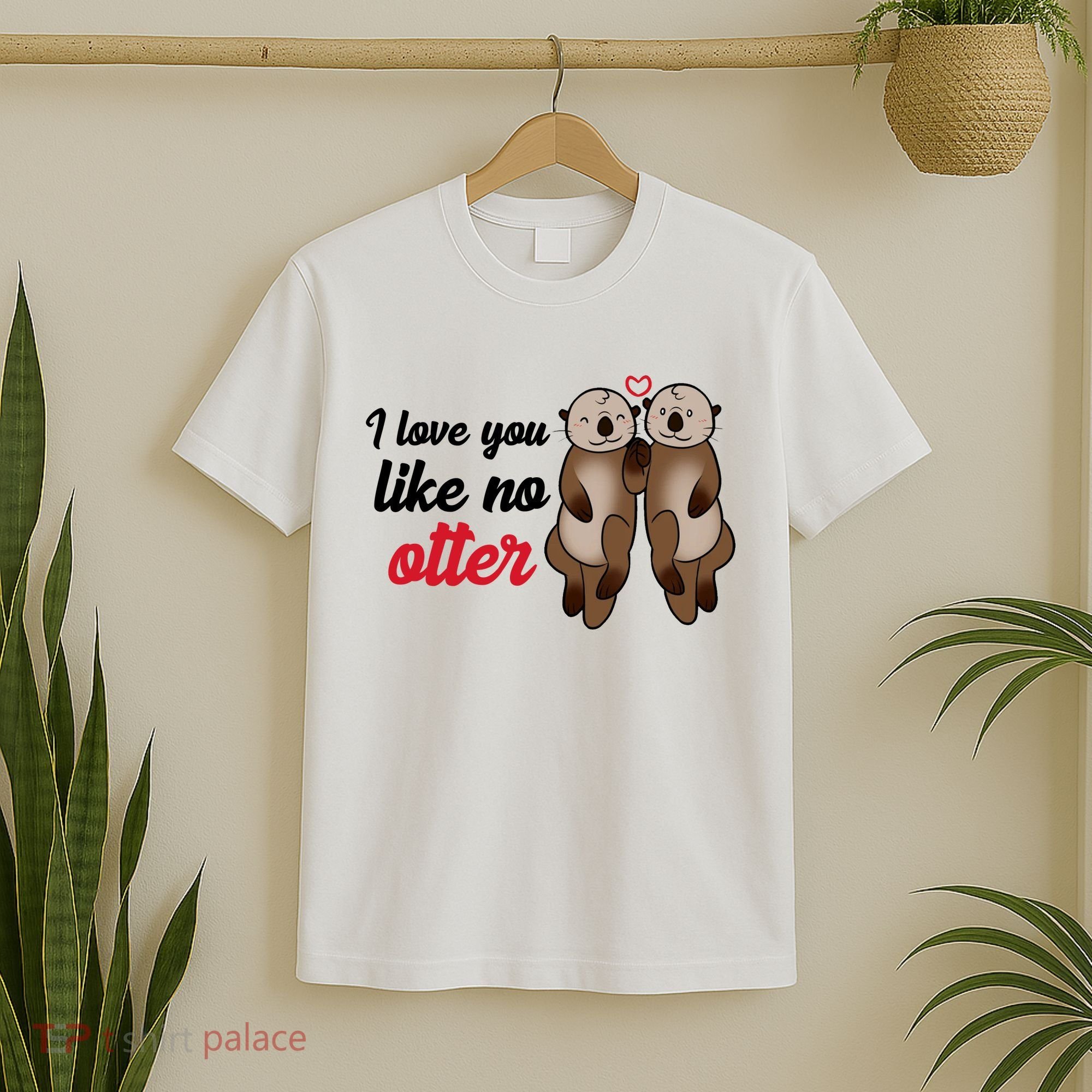 I Love You Like No Otter Cute Gift T-Shirt