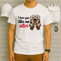 I Love You Like No Otter Cute Gift T-Shirt thumb 6