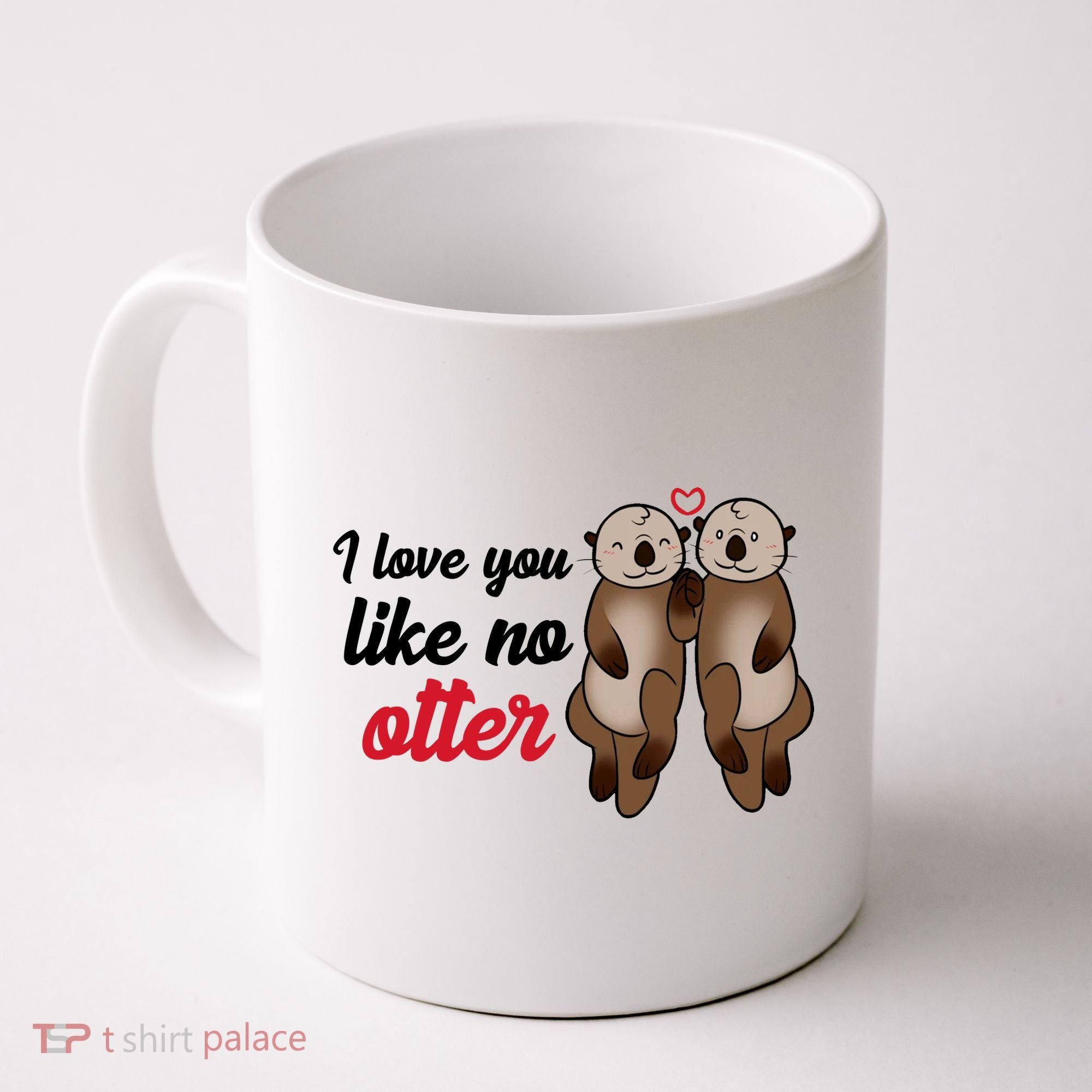I Love You Like No Otter Cute Gift Coffee Mug