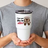 I Love You Like No Otter Cute Gift Tumbler thumb 2