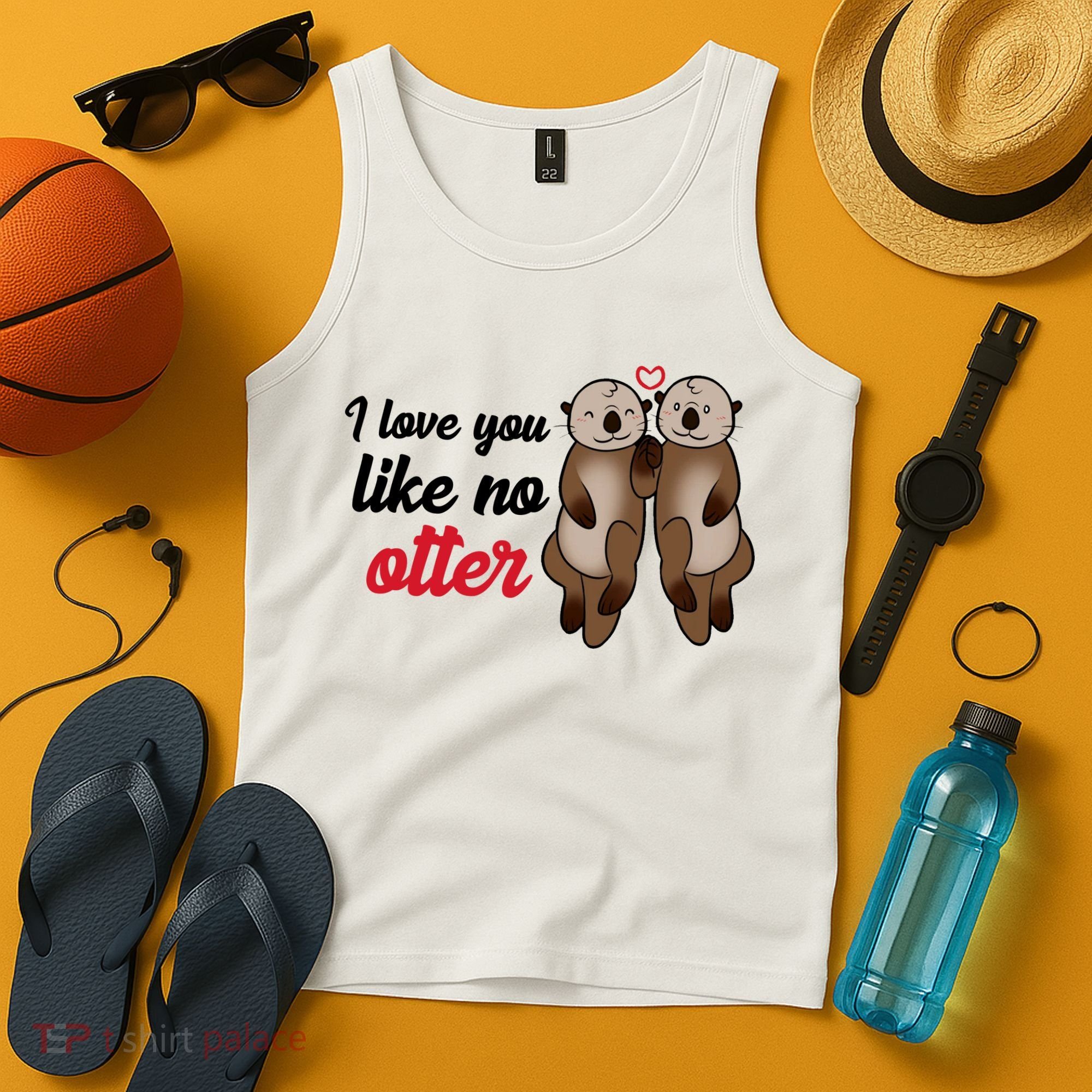 I Love You Like No Otter Cute Gift Tank Top