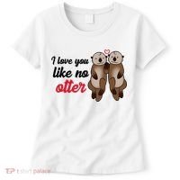 I Love You Like No Otter Cute Gift Women's T-Shirt thumb 0